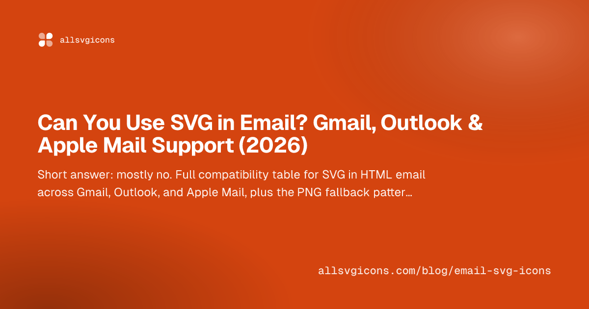 Can You Use SVG in Email? Gmail, Outlook & Apple Mail Support (2026)