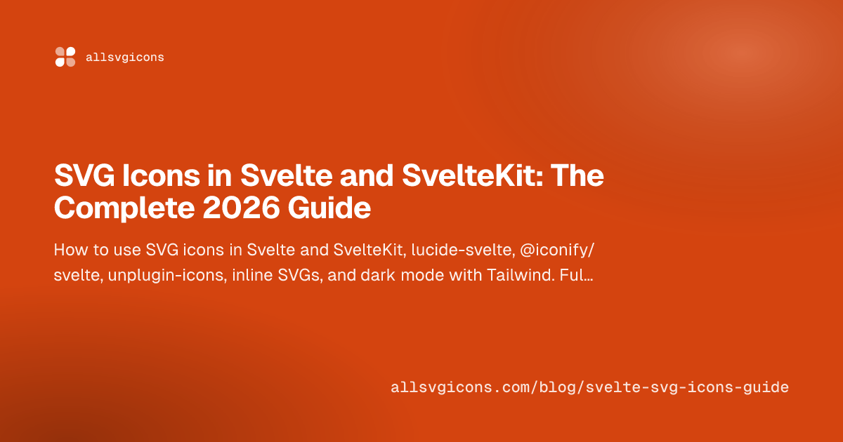 SVG Icons in Svelte and SvelteKit: The Complete 2026 Guide
